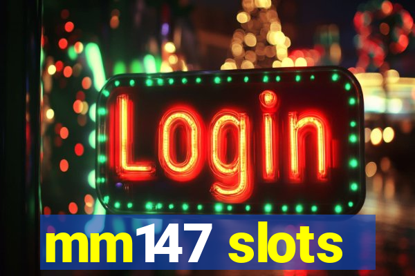 mm147 slots